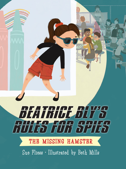 Title details for Beatrice Bly's Rules for Spies 1 by Sue Fliess - Available